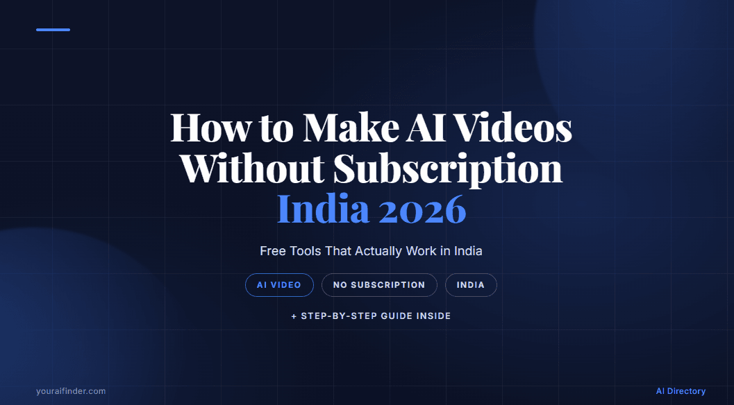 How to Make AI Videos Without Subscription India 2026