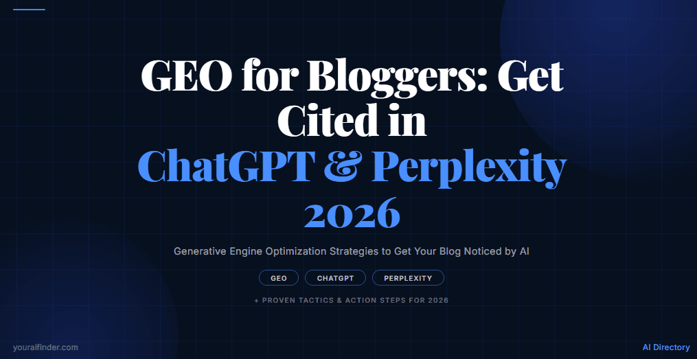 GEO for Bloggers: Get Cited in ChatGPT and Perplexity 2026