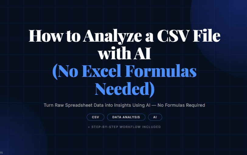 How to Analyze a CSV File with AI (No Excel Formulas Needed)