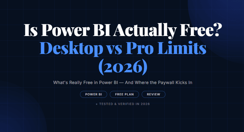 Is Power BI Actually Free? Desktop vs Pro Limits (2026)