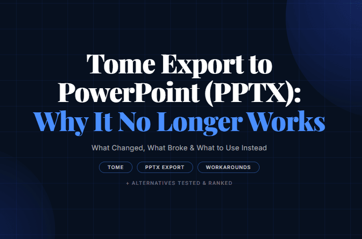 Tome Export to PowerPoint (PPTX): Why It No Longer Works