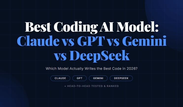 Best Coding AI Model: Claude vs GPT vs Gemini vs DeepSeek