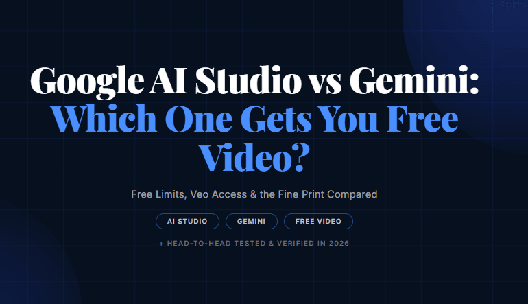 Google AI Studio vs Gemini: Which One Gets You Free Video?