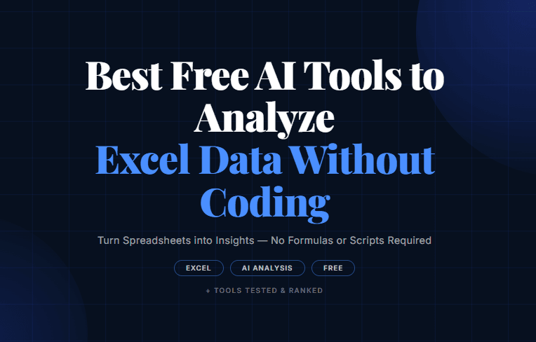 Best Free AI Tools to Analyze Excel Data Without Coding