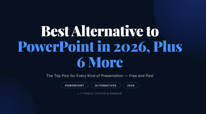 Best Alternative to PowerPoint in 2026, Plus 6 More