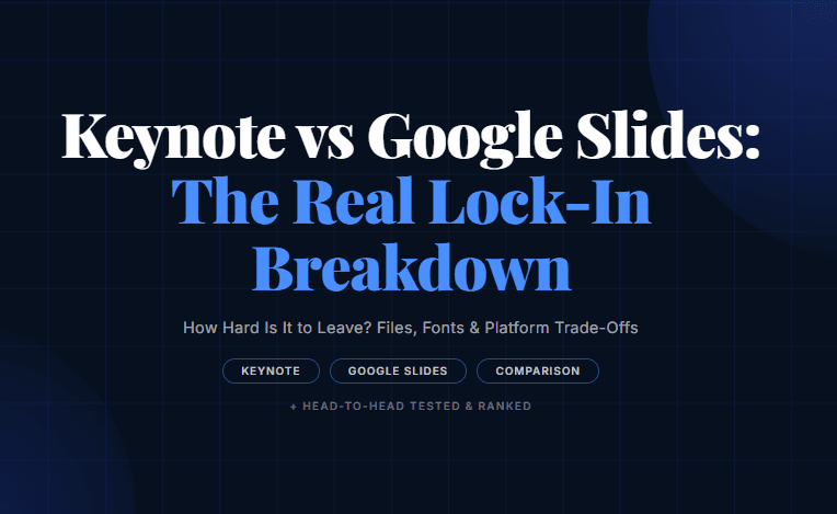 Keynote vs Google Slides: The Real Lock-In Breakdown