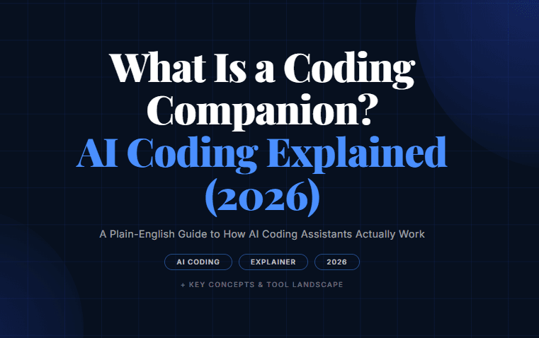 What Is a Coding Companion? AI Coding Explained (2026)