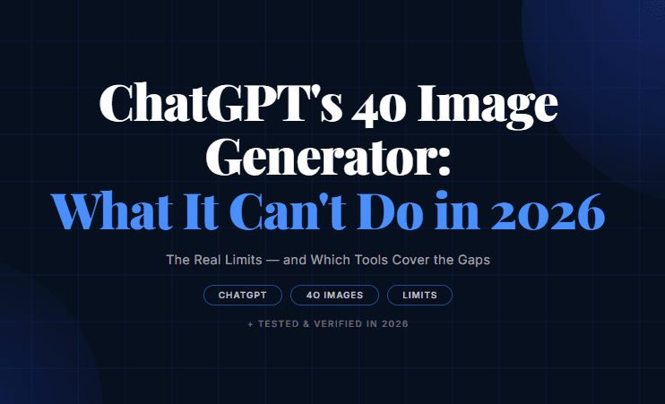 ChatGPT's 4o Image Generator: What It Can't Do in 2026