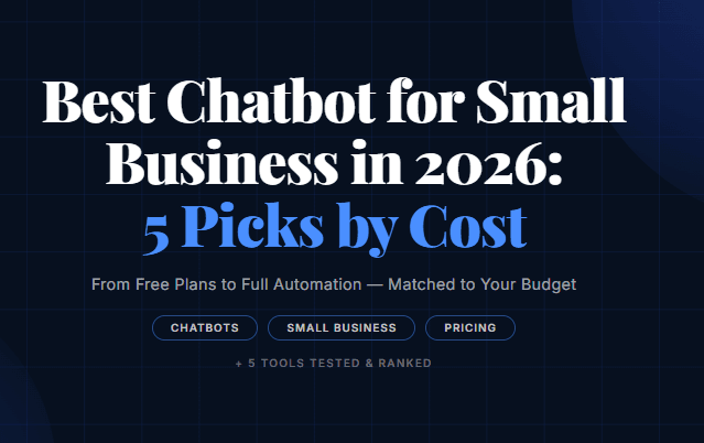 Best Chatbot for Small Business in 2026: 5 Picks by Cost